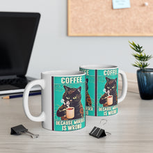 Load image into Gallery viewer, Coffee Because Murder Is Wrong Ceramic Mug 11oz