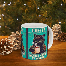 Load image into Gallery viewer, Coffee Because Murder Is Wrong Ceramic Mug 11oz
