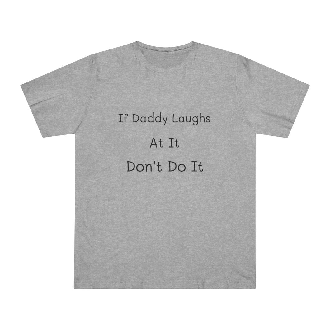 If Daddy Laughs At It Don't Do It